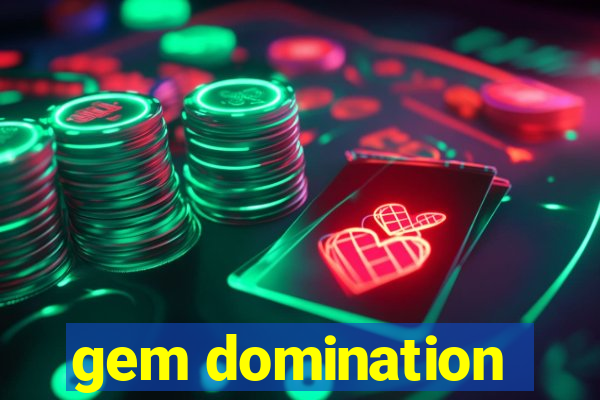 gem domination